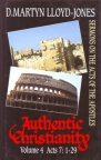 Book of Acts - Authentic Christianity Vol 4